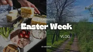 Traditional Southeastern European Easter Week Vlog | Countryside Life, Easter Eggs & Bunny Cake