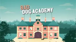 Welcome to Bad Dog Academy!
