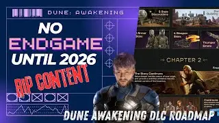 Dune: Awakening DLC Roadmap &ndash; No Real Endgame Until 2026 (RIP Content)