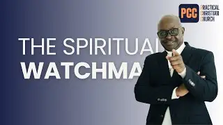 The Spiritual Watchman's Job