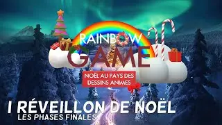 Rainbow Game : No&euml;l au pays des dessins anim&eacute;s - Phases Finales du 24/12/2025