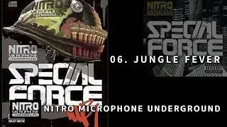 06. JUNGLE FEVER / NITRO MICROPHONE UNDERGROUND