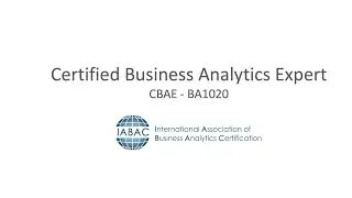 Certified Business Analytics Expert Certification (CBAE - BA1020) - IABAC&reg;