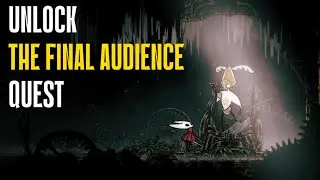 Silksong &ndash; How to Unlock the Final Audience Quest (Full Guide)