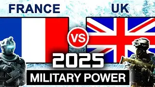 UK vs France Military Power Comparison 2025 | France Forces vs United Kingdom Military 2025