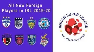 All New Foreign Players in ISL 2019-20