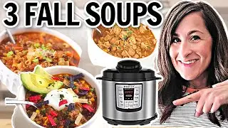 3 EASY Instant Pot FALL Soup Recipes - Delicious and COZY!