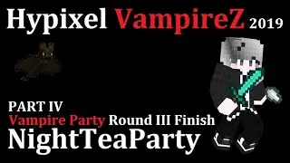 Minecraft Hypixel VampireZ NightTeaParty 2019 Part4