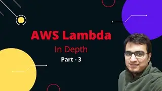 AWS Lambda - In Depth - Part 3 - Concurrency, Logs, Metrics, States and Lambda Networking