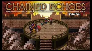 Let's Play : Chained Echoes [Partie 01]