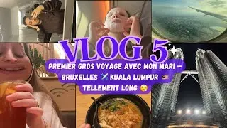 VLOG 5 : Premier gros voyage avec mon mari – Bruxelles ✈️ Kuala Lumpur 🇲🇾 (tellement long 😮‍💨)