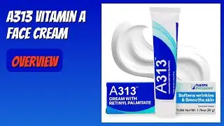 REVIEW (2026): A313 Vitamin A Face Cream. Features