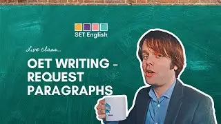 Learn 'Request Paragraphs' in OET Writing
