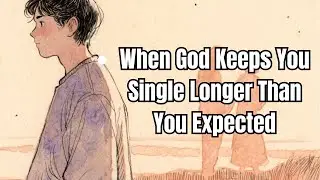 When God Keeps You Single Longer Than You Expected