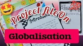 PROJECT FILE ON GLOBALISATION💫🖊️   #trending #viral #2024 #project