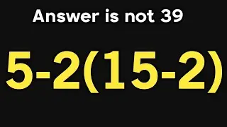 5-2(15-2) = ❓ / Most people get this maths question wrong / PEMDAS rules question