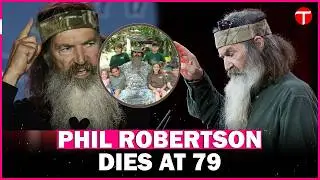 Duck Dynasty star Phil Robertson dies at 79 after Alzheimer&rsquo;s battle
