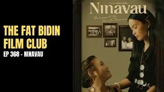 Another Sabahan movie. But this one has heart? [THE FAT BIDIN FILM CLUB - EP 368 - NINAVAU]