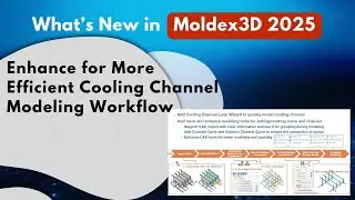 【Wizard】 Enhance for More Efficient Cooling Channel Modeling Workflow