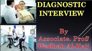 2- Diagnostic interview – Dr Wadhah Oral diagnosis lectures.  د/ وضاح الحاج