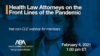 Health Law Attorneys on the Front Lines of the Pandemic