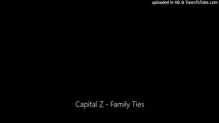 Capital Z - Family Ties