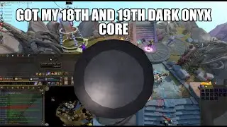 Got my 18th and 19th dark onyx core | Runescape 3