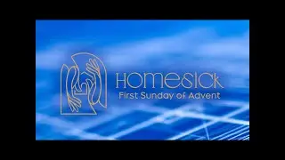 Homesick - Luke 21:25-36