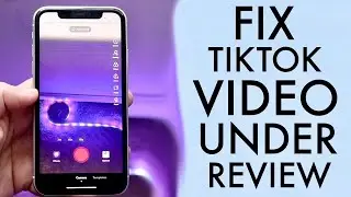 How To FIX TikTok Video Under Review