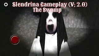 Slendrina Gameplay : The Swamp (V;2.0)