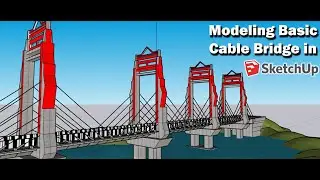 Modelling cable bridge in google sketchup 2020