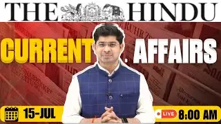 15 July 2025: Current Affairs Today | Daily Current Affairs for UPSC | By Rohit Sir