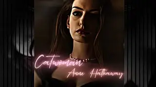 Catwoman 👄 | Anne Hathaway Edit | Song: Long way 2 Go X West side |