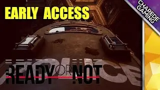 Ready Or Not Early Access |  Charede Game Early Access & Previews