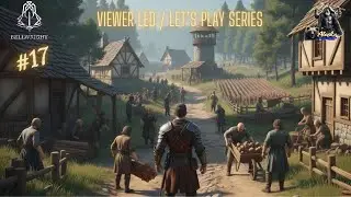 Bellwright - Viewer led. Let's Play Series #17