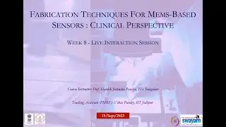 Week 8 Fabrication Techniques For Mems-Based Sensors: Clinical Perspective ( noc23-ee109)