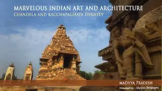 Marvelous Indian temple art and architecture | Chandela and Kacchapaghata Dynasty | Madhya Pradesh