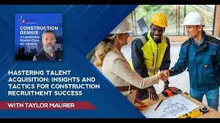 Mastering Talent Acquisition:Insights And Tactics For Construction Recruitment Success,Eric Anderton