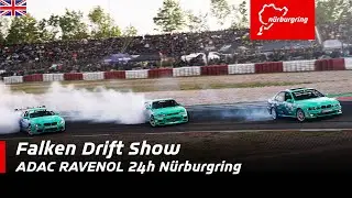 ADAC RAVENOL 24h N&uuml;rburgring | Falken Drift Show | English