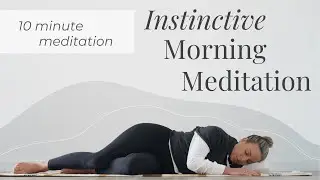 Instinctive Meditation :: Morning Meditation