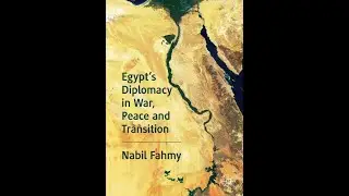 Event: Egypt&rsquo;s Diplomacy in War, Peace and Transition: Conversation with Nabil Fahmy