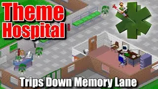 Paging Doctor Hellish - Theme Hospital - Trips Down Memory Lane #5