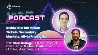 #34 - Inside Etix: 100 Million Tickets, Secondary Markets, All-In Pricing & AI
