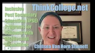 Think College's Chelsea Stinnett on IPSE Programs for Students with Intellectual Disabilities