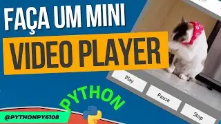 Aprenda a fazer um Mini Video Player em PYTHON