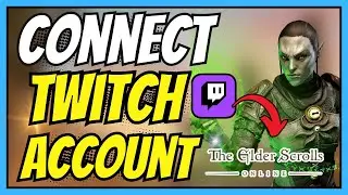 How to Link Twitch to Elder Scrolls Online (Claim Free ESO Drops)