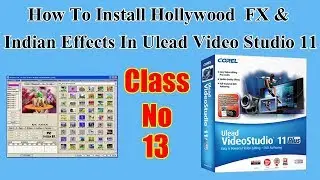 How To Install Hollywood FX And Indian Effects For Ulead Video Studio Class No 13