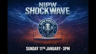 NIPW SHOCKWAVE PODCAST LIVE SHOW