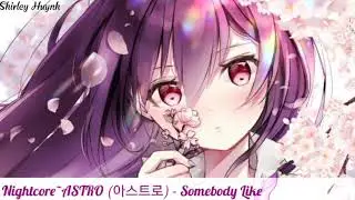 【Nightcore】~ASTRO (아스트로) - Somebody Like