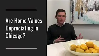 Are Home Values Depreciating in Chicago?